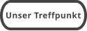 Unser Treffpunkt